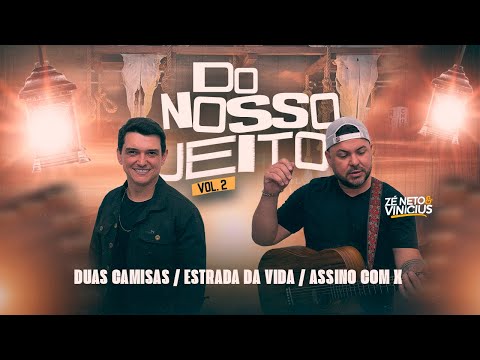 Zé Neto & Vinicius - Duas Camisas - Estrada Da Vida - Assino Com X