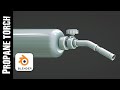 BLENDER: PROPANE TORCH (MODELING)