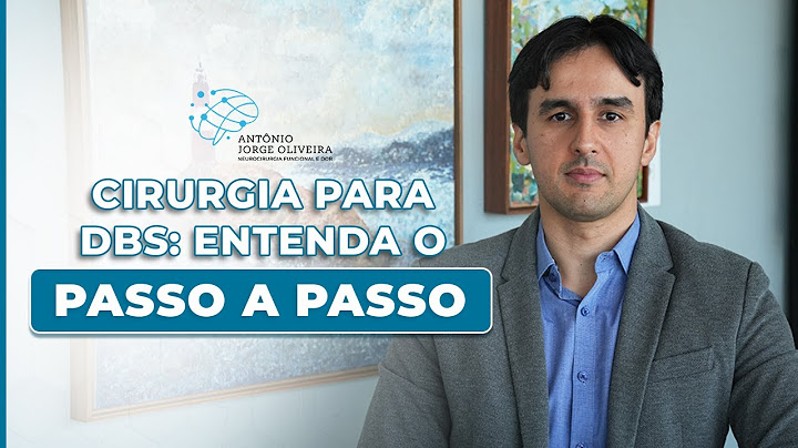 Cirurgia para DBS: Entenda o passo a passo!