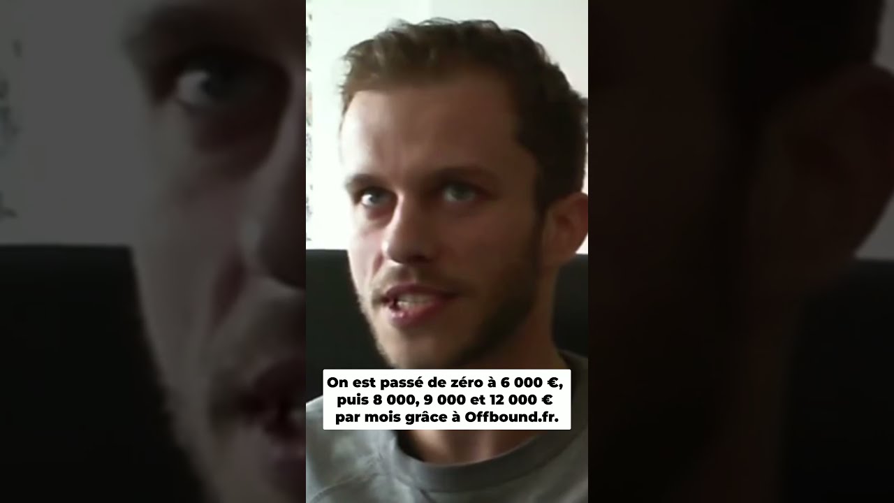 On est passé de zéro à 6 000 €, puis 8 000, 9 000 et 12 000 € par mois grâce à Offbound…