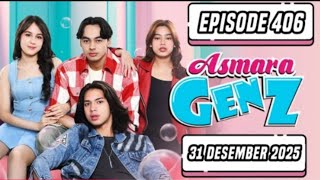 ASMARA GEN Z HARI INI 31 DESEMBER 2025 Episode 406 FULL SAMPAI BERSAMBUNG