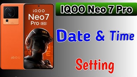 IQOO Neo 7 pro date and time kaise set kare/how to change time