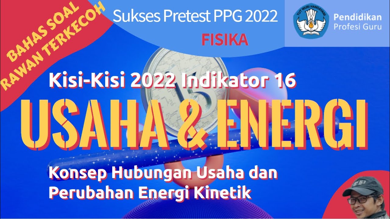 Bahas Soal Indikator 16 Kisi-Kisi Pretest PPG Fisika 2022 - Dinamika Partikel Teorema Usaha & Energi
