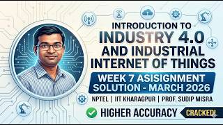 Introduction to Industry 4.0 & IIoT: Week 7 Assignment Solution (March 2026) | Higher Accuracy Wealth