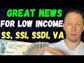 GREAT NEWS FOR LOW INCOME! SSA, SSDI, SSI, VA - Fourth Stimulus Check Update, Social Security Raise