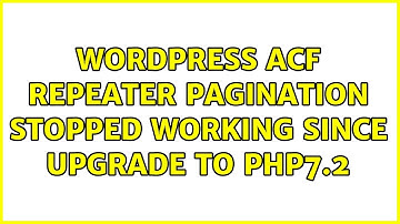 Wordpress: ACF Repeater Pagination stopped working since upgrade to php7.2