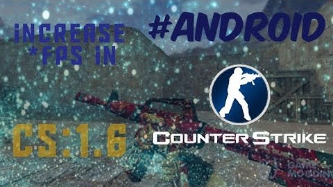 How to increase "FPS" in cs1.6 Android🔥🔥