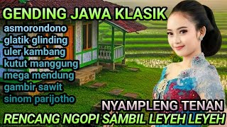 GENDING JAWA KLASIK ~ ASMORONDONO ~ GLATIK GLINDING ~ NYAMPLENG TENAN LURR