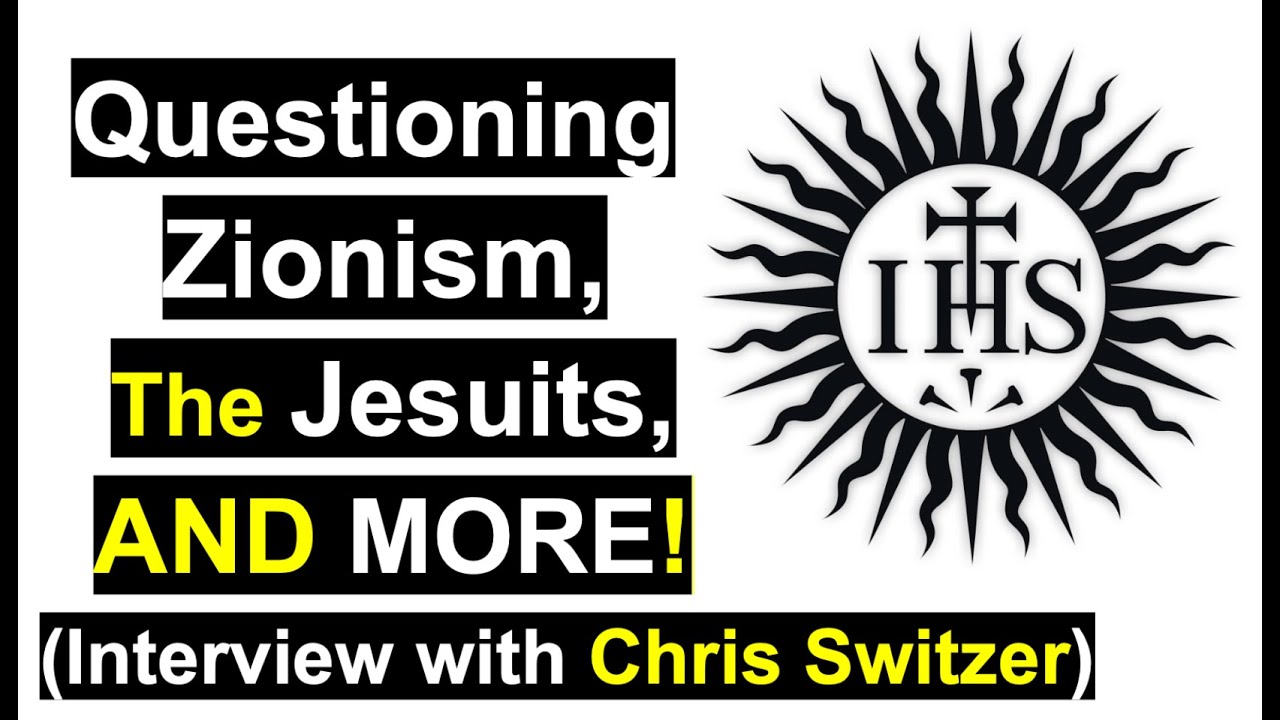 Questioning Zionism, The Jesuits, AND MORE! Interview with Chris Switzer.