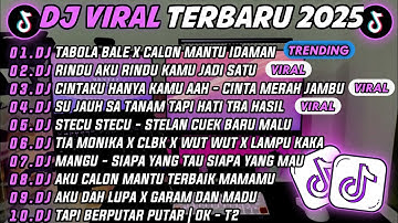 DJ TIKTOK TERBARU 2025🎵DJ TABOLA BALE X CALON MANTU IDAMAN🎵DJ RINDU AKU RINDU KAMU JADI SATU 🔥