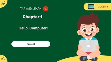 CBSE Class 3 Chapter 1 - Hello Computer! Project