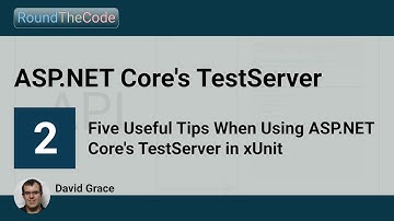 Five Useful Tips When Using ASP.NET Core