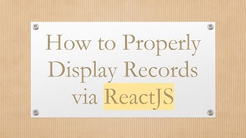 How to Properly Display Records via ReactJS
