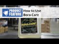 How to Use BORA-CARE Borate Wood Treatment