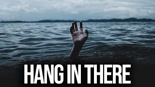 We Are All In This Together (HANG IN THERE) Motivational Video