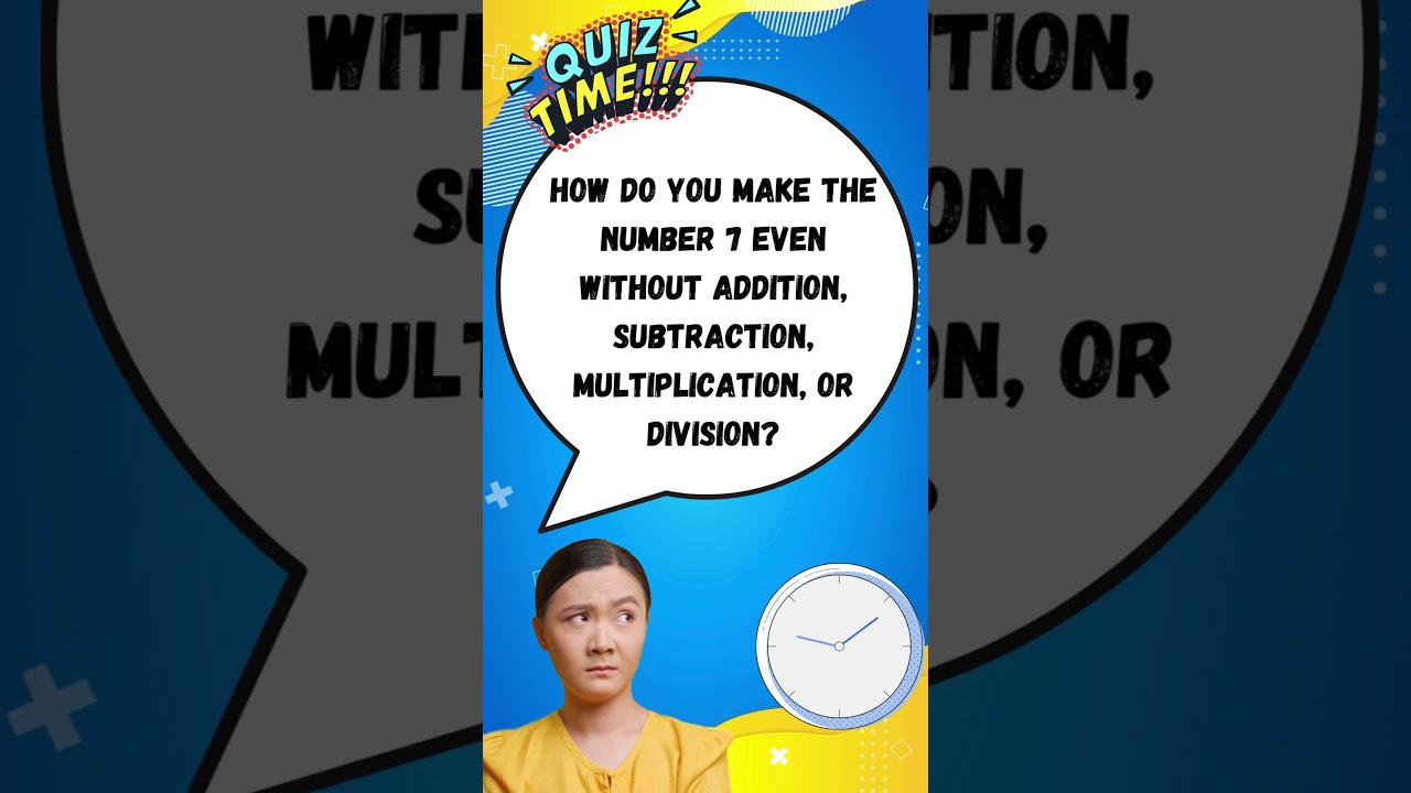 How Do You Make The Number 7 Even Without + - × ÷. 