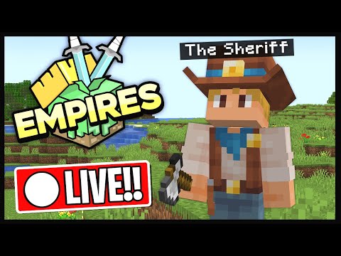 THE SHERIFF IS IN TOWN!! | Empires SMP S2 1.19 LIVE - THE SHERIFF IS IN TOWN!! | Empires SMP S2 1.19 LIVE