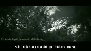 Tujuan Hidup Kita (Ustadz.Syafiq Reza Basalamah)