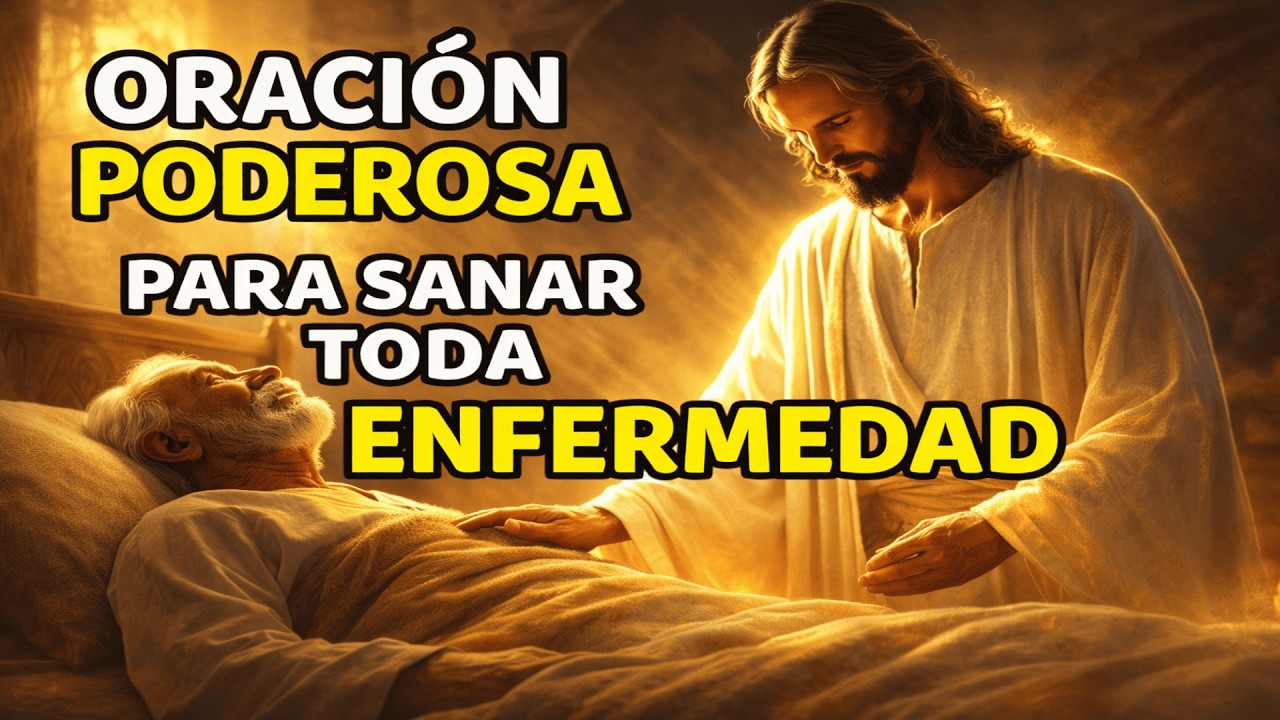 ORACIÓN RÁPIDA PARA SANAR DE TODA ENFERMEDAD