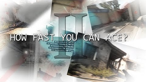 CS:GO | FASTEST ACES EVER II