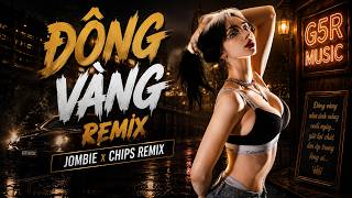 Đồng Vàng Remix - Jombie x Chips | G5R Music