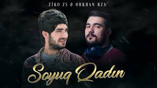 ZikoZS feat. Orkhan Rza - Soyuq Qadın  Resimi