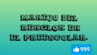 Manejo Del Renglón En El Preescolar.