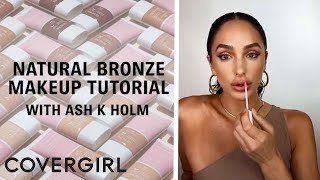 Natural Spring to Summer Bronze Makeup Tutorial with Ash K Holm | COVERGIRL