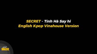 SECRET - TINH HÀ SAY HI | Lyrics Video (English Kpop Vinahouse Version) | about MUZIC