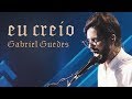 Gabriel Guedes - Eu Creio (Ao Vivo) | EP Eterno Presente
