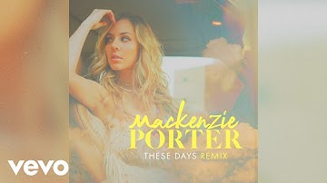 MacKenzie Porter - These Days (Remix) (Audio Only)