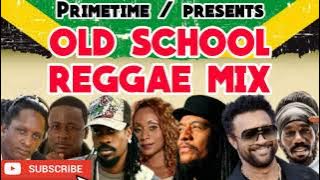 OLD SCHOOL REGGAE MIX / PRIMETIME THROWBACK HITS MIXTAPE / BOOKINGS: 18768469734 🔥🔥🔥🔥