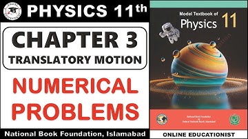 Numerical Problems | Chapter 3 | Translatory Motion | Physics 11th | National Book Foundation