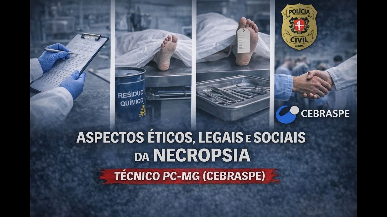 Aspectos Éticos, Legais e Sociais da Necropsia | Técnico PC-MG (CEBRASPE)