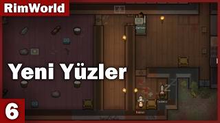 Yeni Yüzler | RimWorld Türkçe - Bölüm 6