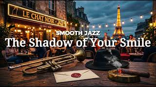 The Shadow of Your Smile - Soft Romantic Jazz for Relaxing, Studying, Warm Nights screenshot 5