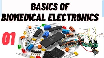 Basic Biomedical Electronics: Lecture 001