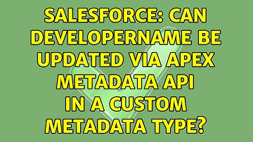 Salesforce: Can DeveloperName Be Updated via Apex Metadata API in a Custom Metadata Type?