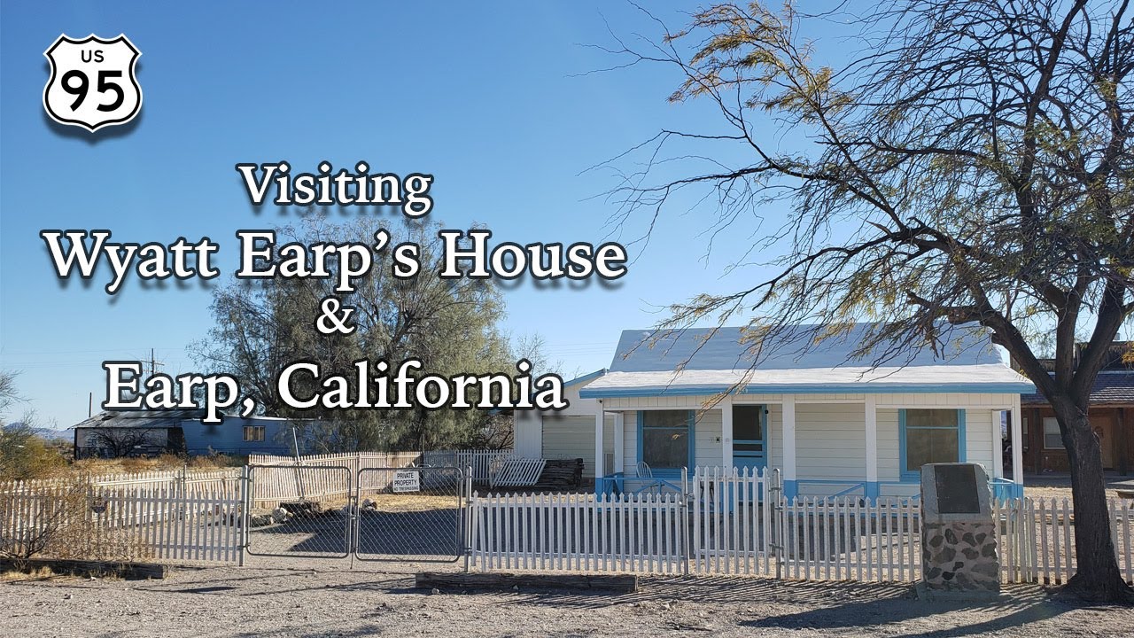 Visiting Wyatt Earp's Cottage and Earp, California YouTube