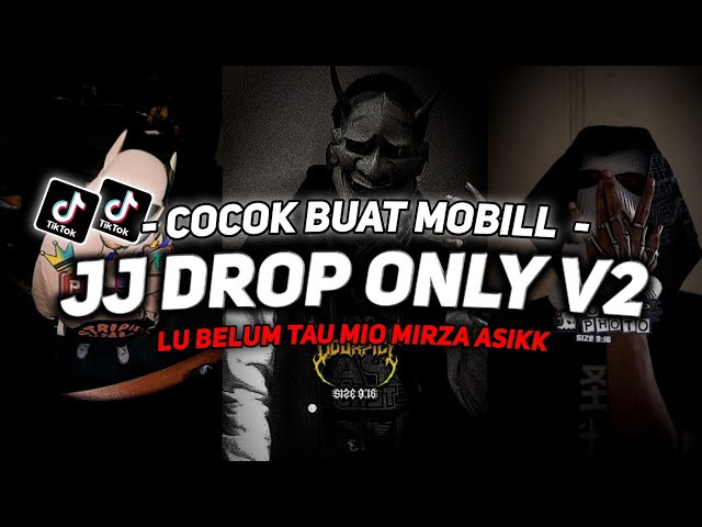 DJ DROP ONLY V2 SOUND JJ VIRAL TIKTOK FULL BASS TERBARU 2024 ASIKK🎧 class=