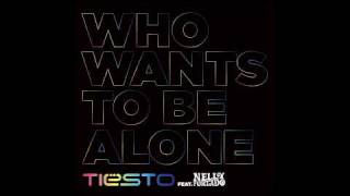 Tiësto feat. Nelly Furtado - Who Wants To Be Alone (Dimitri Vegas Remix)