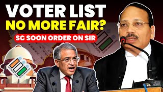 VOTER LIST NO MORE FAIR ? ECI SIR PROCESS DOUBTFUL? SC SOON BIG ORDER ON SIR #supremecourtofindia