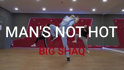 Big SHAQ- MANS NOT HOT ll choreography @RyuSOOHO