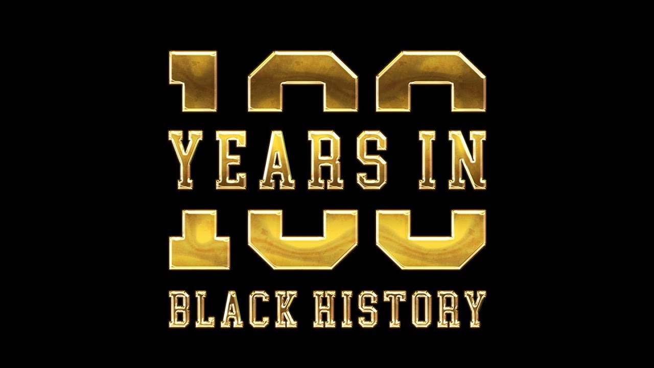100 YEARS IN BLACK HISTORY