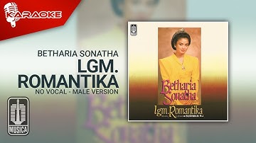 Betharia Sonatha - Lgm. Romantika (Official Karaoke Video) | No Vocal - Male Version