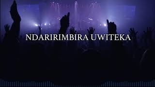 NDARIRIMBIRA UWITEKA BY AMAHORO CHOIR ADEPR Remera (Video lyrics)