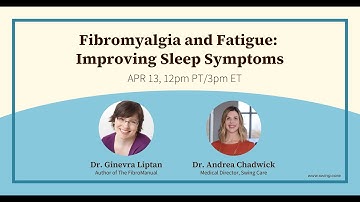 Fibromyalgia and Fatigue: Improving Sleep Symptoms