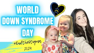 World Down Syndrome Day 2024 End the Stigma