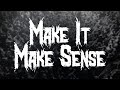A Day To Remember - Make It Make Sense (Lyrics)
