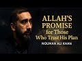 ALLAH's PROMISE for Those Who Trust His Plan l Nouman Ali Khan